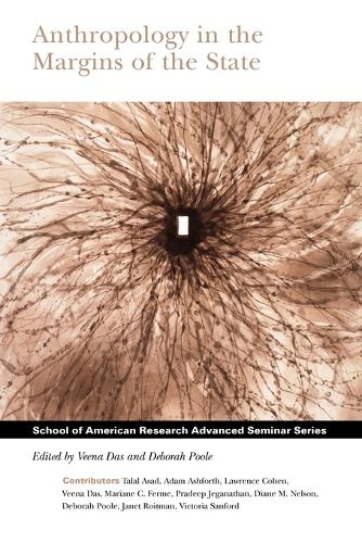 Anthropology in the Margins of the State - School for Advanced Research Advanced Seminar Series (Paperback)