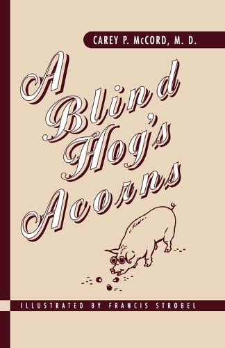 A Blind Hog's Acorns (Paperback)