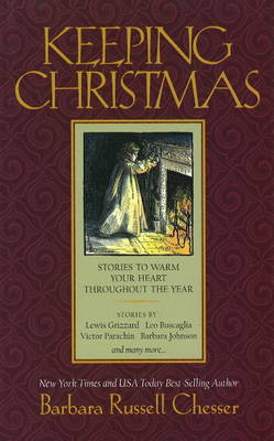 Keeping Christmas: Stories to Warm Your Heart Throughout the Year (Hardback)
