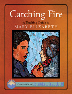 Catching Fire: A Teaching Guide: A Teaching Guide (Paperback)
