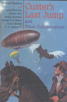 Custer's Last Jump: And Other Collaborations (Hardback)