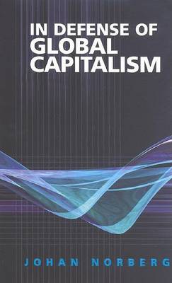 In Defense of Global Capitalism (Hardback)