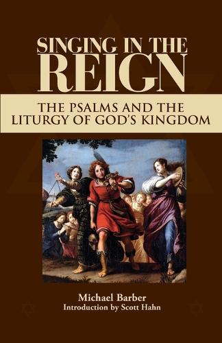 Singing in the Reign: The Psalms and the Liturgy of God's Kingdom (Paperback)
