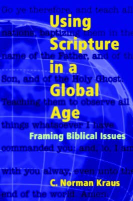 Using Scripture in a Global Age: Framing Biblical Issues (Paperback)