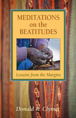 Meditations on the Beatitudes: Lessons from the Margins (Paperback)