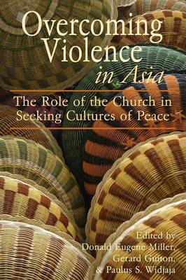 Overcoming Violence in Asia: The Role of the Church in Seeking Cultures of Peace (Paperback)