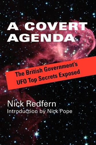A Covert Agenda: The British Government's UFO Top Secrets Exposed (Paperback)
