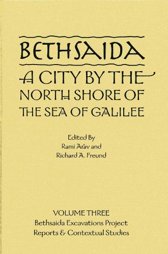 Bethsaida: A City by the North Shore of the Sea of Galilee, Vol. 3 - Truman State- Bethsaida (Hardback)