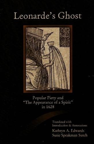 Leonarde's Ghost: Popular Piety and The Appearance of a Spirit in 1628 (Paperback)