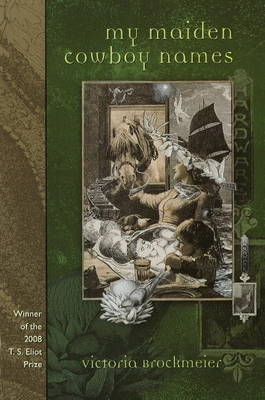 My Maiden Cowboy Names: Poems (Hardback)