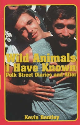 Wild Animals I Have Known: Polk Street Diaries and After (Paperback)
