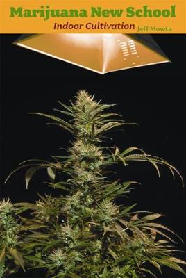 Marijuana New School Indoor Cultivation (Paperback)
