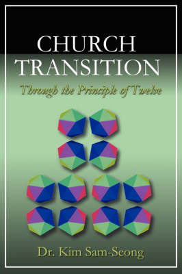 Church Transition Through the Principle of 12 (Paperback)