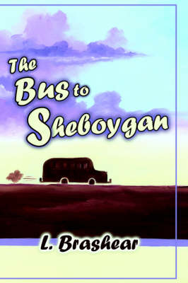 The Bus to Sheboygan (Paperback)