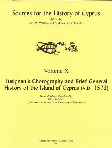 Lusignan's Chorography and Brief General History of the Island of Cyprus (A.D. 1573) - Sources for the History of Cyprus (Paperback)