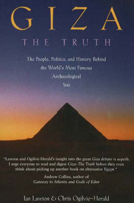 Giza, the Truth: The People, Politics, and History Behind the World's Most Famous Archaeological Site (Paperback)
