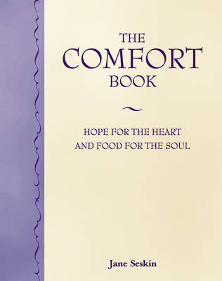 Comfort Book: Hope For the Heart and Food For the Soul (Hardback)