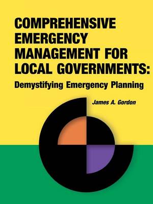 Comprehensive Emergency Management for Local Governments: Demystifying Emergency Planning (Paperback)