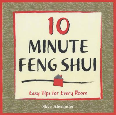 10-Minute Feng-Shui: Easy Tips for Every Room (Paperback)
