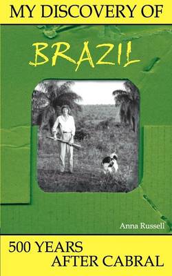 My Discovery of Brazil: 500 Years After Cabral (Paperback)