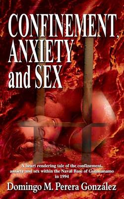 Confinement, Anxiety and Sex (Paperback)