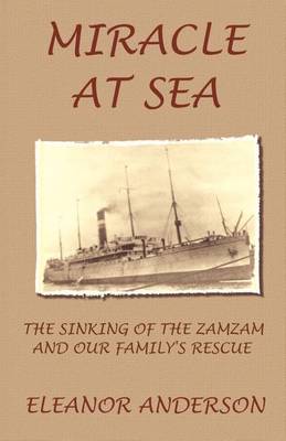 Miracle at Sea: The Sinking of the Zamzam and Our Family's Rescue (Paperback)