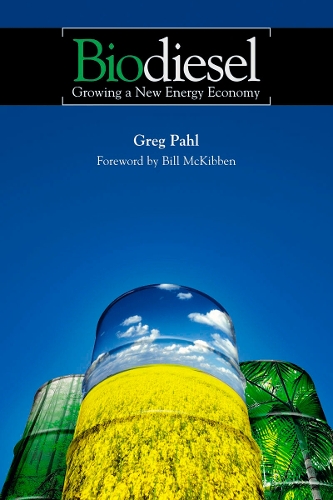 Biodiesel: Growing a New Energy Economy (Paperback)