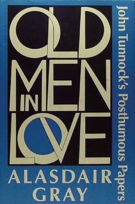 Old Men in Love: John Tunnock's Posthumous Papers (Hardback)
