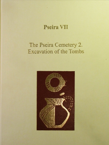 Pseira: Pseira VII Pseira Cemetery - The Excavation of the Tombs v. 7 - Prehistory Monographs 6 (Hardback)