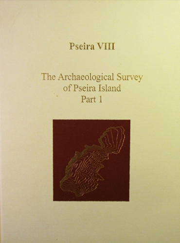 Pseira VIII: The Archaeological Survey of Pseira Island, Part 1 - Prehistory Monographs 11 (Hardback)