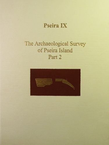 Pseira IX: Pseira IX The Intensive Surface Survey Part 2 - Prehistory Monographs 12[ (Hardback)