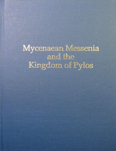 Mycenaean Messenia and the Kingdom of Pylos - Prehistory Monographs 45 (Paperback)
