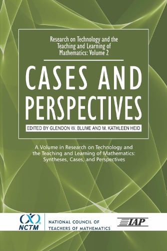 Research on Technology in the Teaching and Learning of Mathematics v. 2; Cases and Perspectives: Syntheses and Perspectives (Hardback)