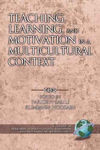 Teaching, Learning, and Motivation in a Multicultural Context - Research in Multicultural Education & International Perspectives (Paperback)