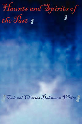 Haunts and Spirits of the Past (Paperback)