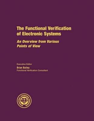 The Funcational Verification of Electronic Systems: An Overview from Various Points of View (Paperback)