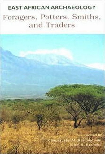 East African Archaeology: Foragers, Potters, Smiths, and Traders (Hardback)