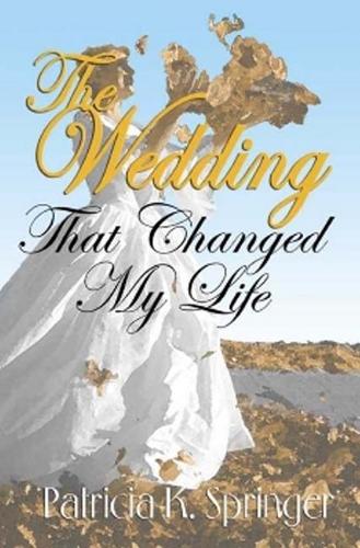 The Wedding That Changed My Life (Hardback)