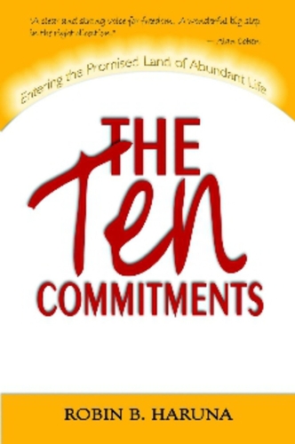 The Ten Commitments: Entered The Promised Land of Abundant Life (Paperback)