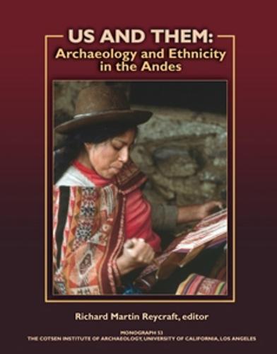 Us and Them: Archaeology and Ethnicity in the Andes - Monographs 53 (Paperback)