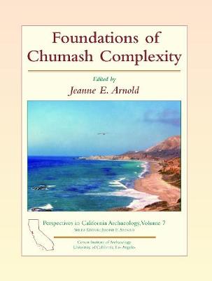 Foundations of Chumash Complexity - Perspectives in California Archaeology (Paperback)