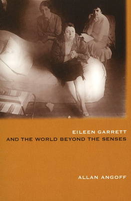 Eileen Garrett and the World Beyond the Senses (Paperback)