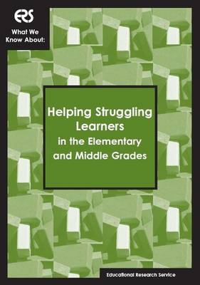 What We Know About: Helping Struggling Learners in the Elementary & Middle Grades (Paperback)