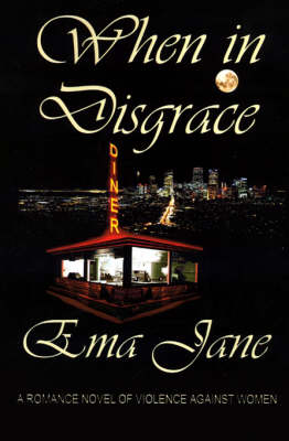 When in Disgrace. A Romance Novel of Violence Against Women (Paperback)