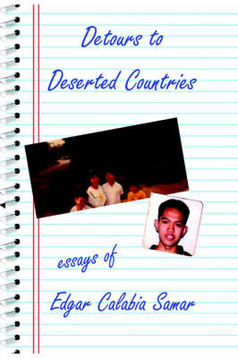 Detours to Deserted Countries Essays by Edgar Calabia Samar (Paperback)