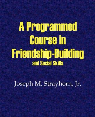 A Programmed Course in Friendship-Building and Social Skills (Paperback)