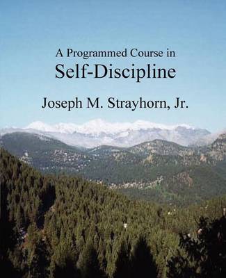 A Programmed Course in Self-Discipline (Paperback)
