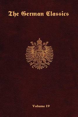 The German Classics-Volume 19 (Paperback)