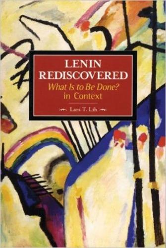 Lenin Rediscovered: What Is To Be Done? In Context: Historical Materialism, Volume 9 - Historical Materialism (Paperback)