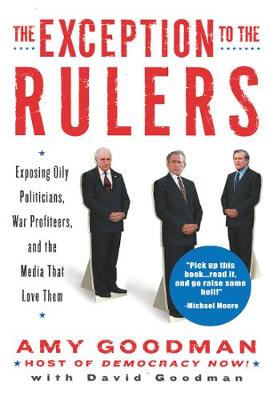 The Exception To The Rulers: Exposing Oily Politicians, War Profiteers, and the Media That Love Them (CD-Audio)